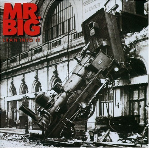Lean Into It / Mr. Big