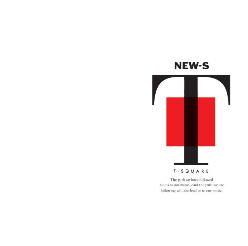 NEW-S / T-SQUARE