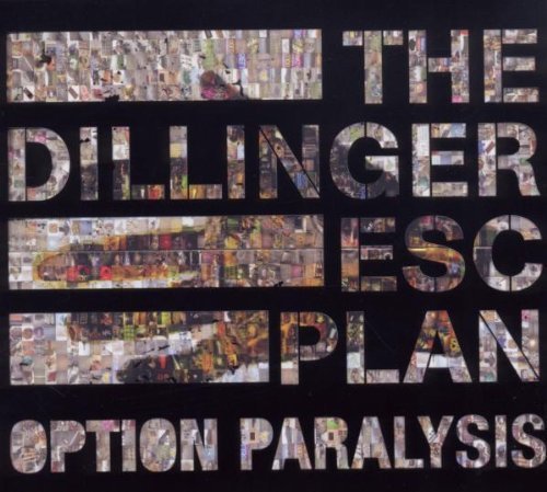 Option Paralysis / Dillinger Escape Plan