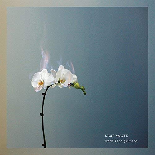 LAST WALTZ / world’s end girlfriend