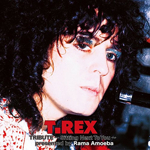T.Rex Tribute ~Sitting Next To You~ presented by Rama Amoeba / Rama Amoeba