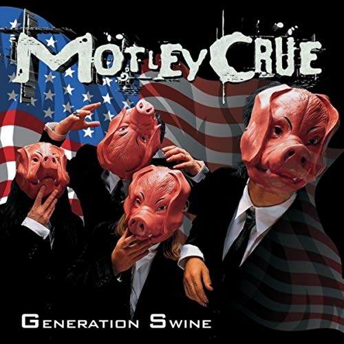 Generation Swine / Mötley Crüe